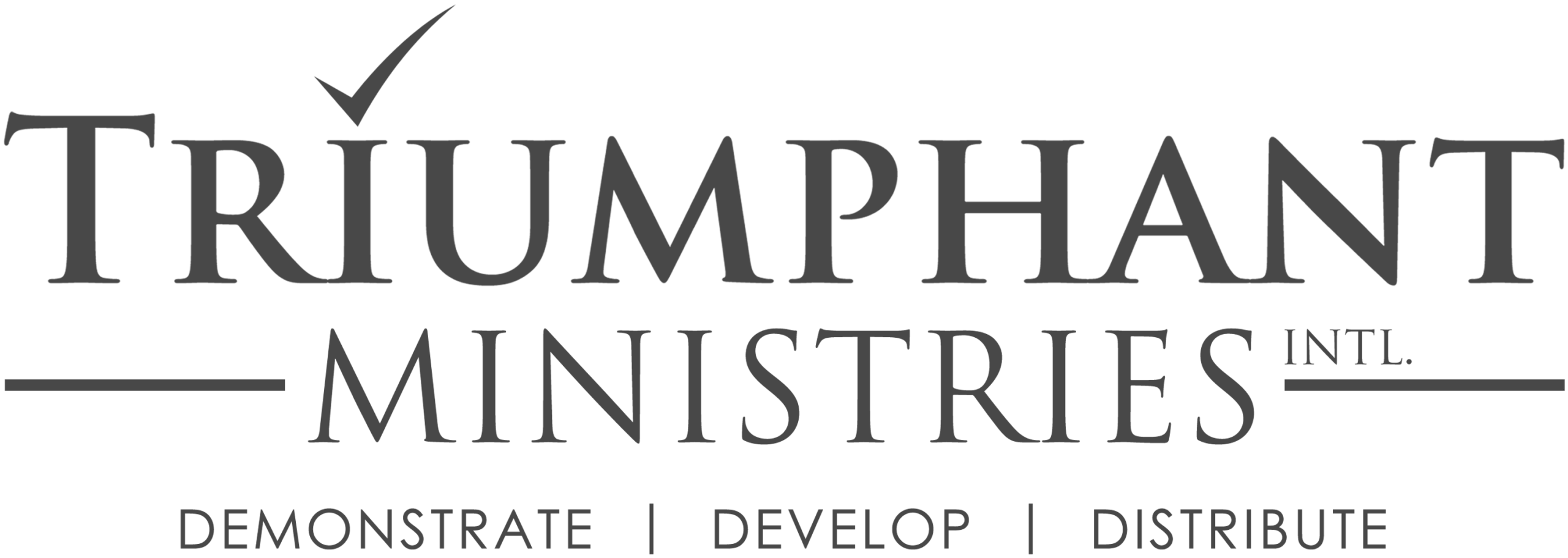 The image displays the logo for Triumphant Ministries International, with the words “DEMONSTRATE | DEVELOP | DISTRIBUTE” underneath in capital letters, all in a gray color on a light background.